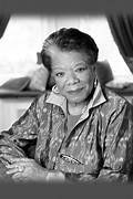 Maya Angelou